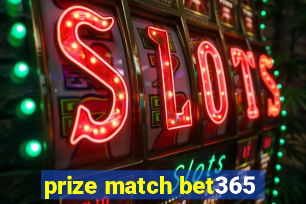 prize match bet365